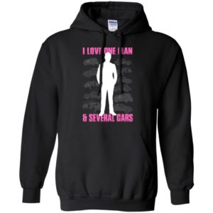 I love one man and several cars funny wife car lover hoodie