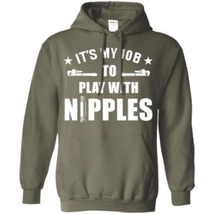 Play with nipples funny plumber and pipefitter sayings hoodie