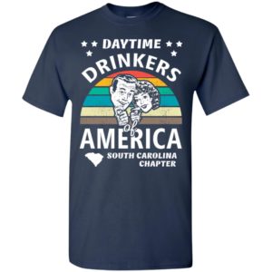 Daytime drinkers of america t-shirt south carolina chapter alcohol beer wine t-shirt