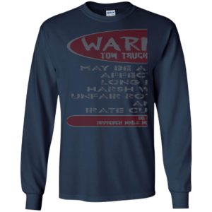 Warning tow truck operator may be adversely affected funny saying long sleeve
