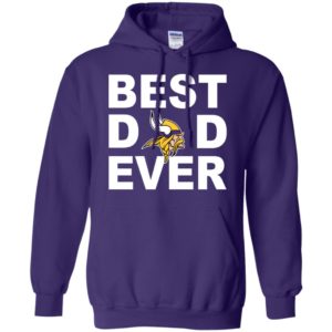 Best dad ever minnesota vikings fan gift ideas hoodie