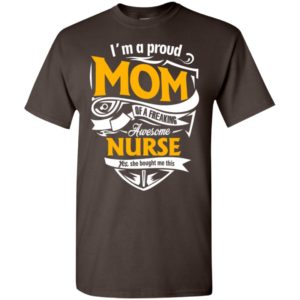 Nurse mother gift proud mom of freakin awesome t-shirt