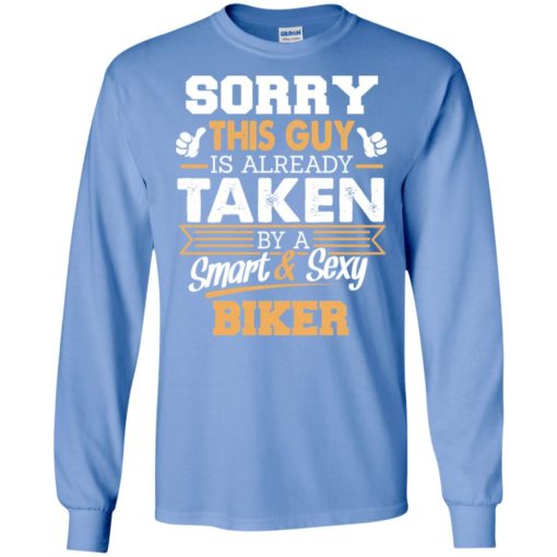 Biker – gift for boyfriend husband or lover – sorry this guy is already taken by smart and sexy long sleeve