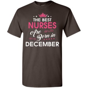 Birthday gift for nurses born in december t-shirt