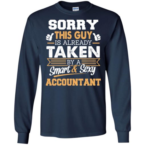 Accountant – gift for boyfriend husband or lover – sorry this guy is already taken by smart and sexy long sleeve