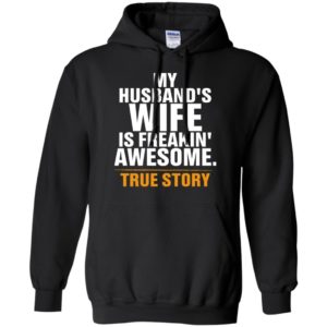 My husband wife is awesome funny wife to husband family gift hoodie