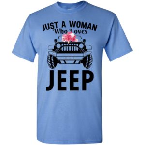 Jeep lover just a woman who loves jeep t-shirt