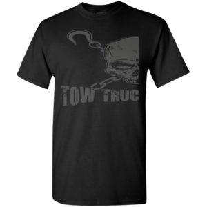 Tow truck drivers skull hook goth style cool gift for men women t-shirt