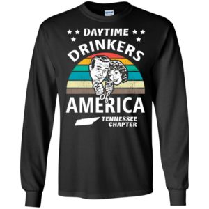 Daytime drinkers of america t-shirt tennessee chapter alcohol beer wine long sleeve