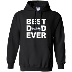 Best dad ever seattle seahawks fan gift ideas hoodie