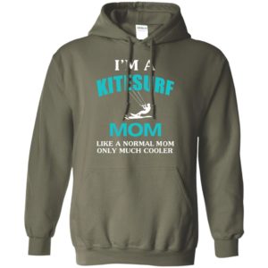 I’m a kitesurf mom like normal mom much cooler hoodie
