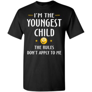 Family i’m the youngest child the rules don’t apply to me funny matching siblings t-shirt