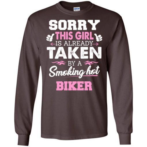 Biker – gift for girlfriend wife or lover – sorry this girl is already taken by smokin hot long sleeve