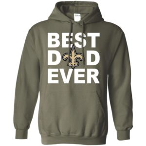 Best dad ever new orleans saints fan gift ideas hoodie