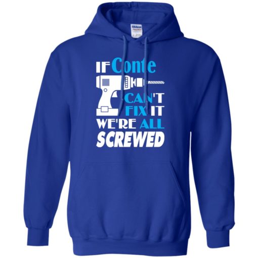 If conte can’t fix it we all screwed conte name gift ideas hoodie