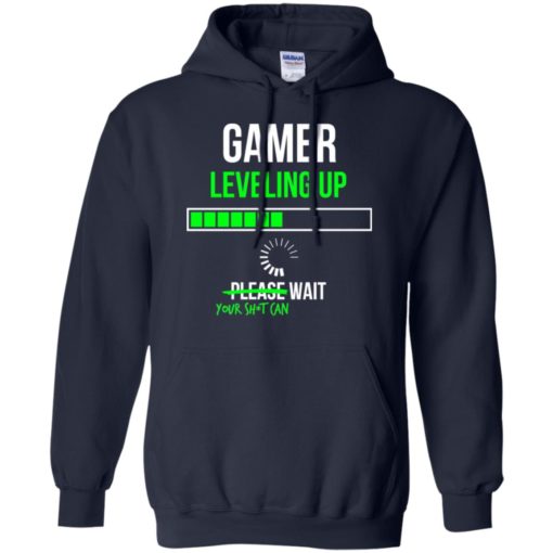 Gamer leveling up your shit can wait funny gaming hobby men hoodie