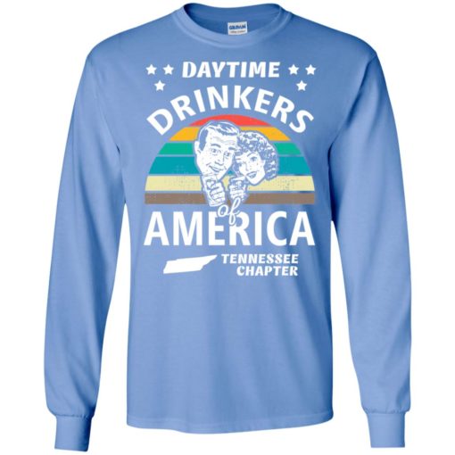 Daytime drinkers of america t-shirt tennessee chapter alcohol beer wine long sleeve