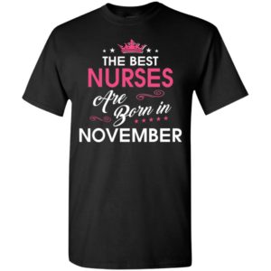 Birthday gift for nurses born in november t-shirt