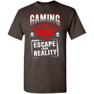 Gaming is not a hobby it’s an escape from reality cool skull retro gamers t-shirt
