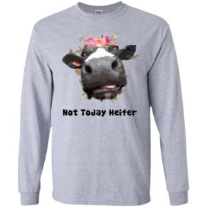 Not today heifer funny cow farm long sleeve
