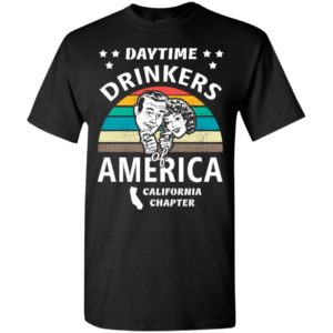 Daytime drinkers of america t-shirt california chapter alcohol beer wine t-shirt