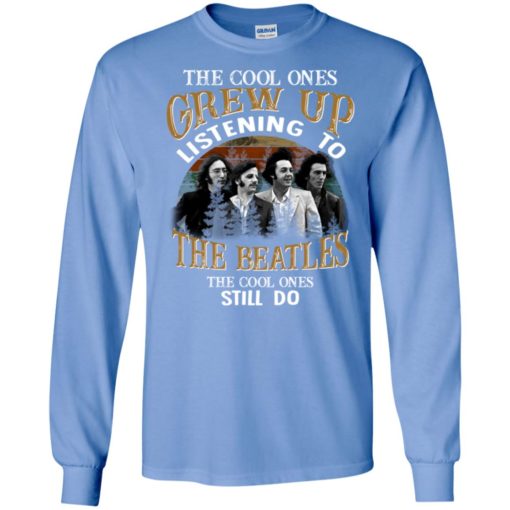 The cool ones grew up listening to the beatles music fans vintage long sleeve