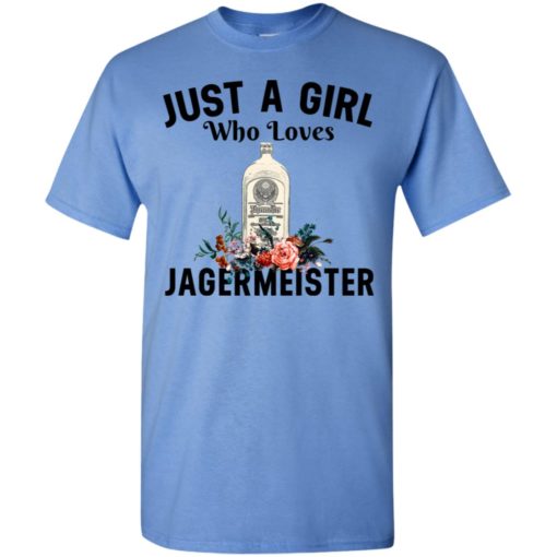 Just a girl who loves jagermeister t-shirt