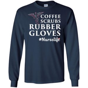 Coffee scrubs and rubber gloves nurselife nurse gift ideas long sleeve