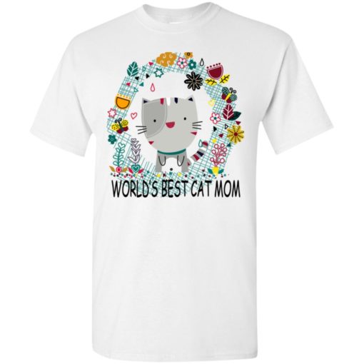 World’s best cat mom flowers and cute gift for love cats t-shirt