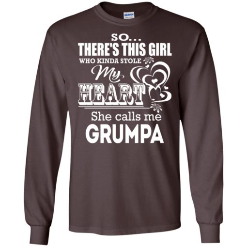 This girl who stole my heart she calls me grumpa funny grandpa gift long sleeve