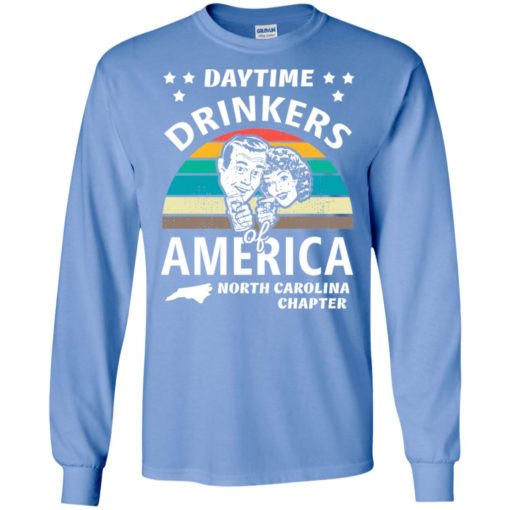 Daytime drinkers of america t-shirt north carolina chapter alcohol beer wine long sleeve