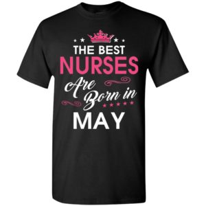 Birthday gift for nurses born in may t-shirt