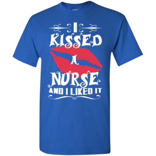 I kissed nurse and i like it – lovely couple gift ideas valentine’s day anniversary ideas t-shirt