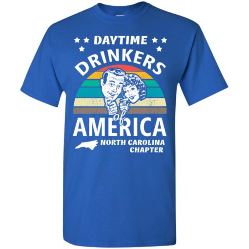 Daytime drinkers of america t-shirt north carolina chapter alcohol beer wine t-shirt