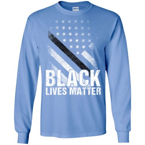 Lives matter black usa flag grunge long sleeve