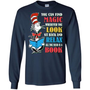 You can find magic wherever you look sit back and relax all you need is book long sleeve