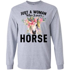 Horse lover just a woman who loves horse long sleeve
