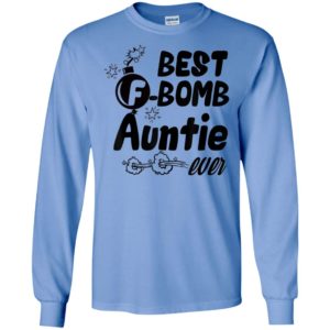 Best f-bomb auntie ever gift for women aunts aunt auntie sister long sleeve