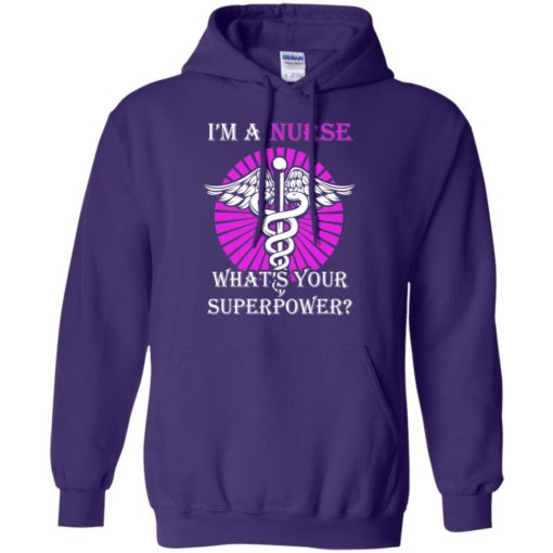 I’m a nurse, what’s your superpower best gift for nurses hoodie