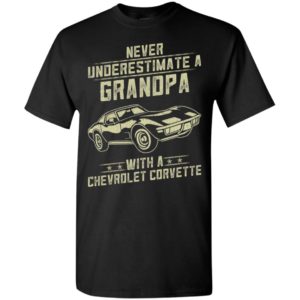 Chevrolet corvette lover gift – never underestimate a grandpa old man with vintage awesome cars t-shirt