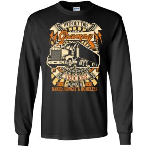Without this grumpy trucker you naked hungry homesless cool retro truck driver long sleeve