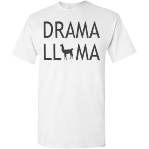 Drama llama funny quote t-shirt