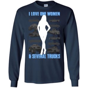 I love one woman and several trucks funny husband driver truck – sai chi?nh ta? women long sleeve