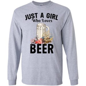 Just a girl who loves beer long sleeve