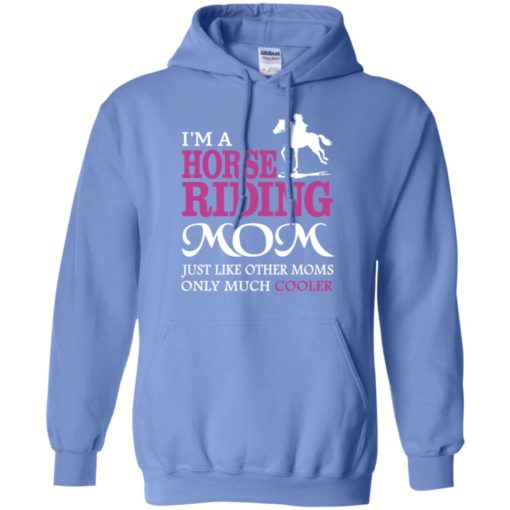 I’m a horse riding mom just cooler funny horse lover mother hoodie