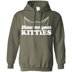 Cat lover gift funny show me your kitties quote saying hoodie