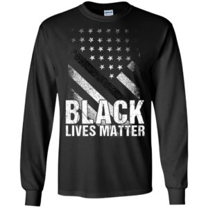 Lives matter black usa flag grunge long sleeve