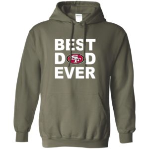 Best dad ever san francisco 49ers fan gift ideas hoodie