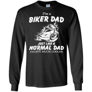 I’m biker dad except much cooler motorbiker father’s day long sleeve