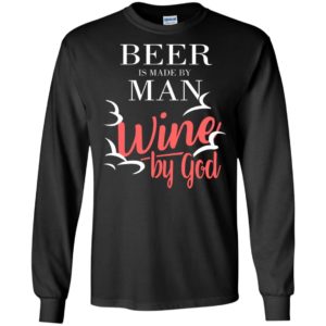 Beer is made by man wine by god new distressed wine lover long sleeve